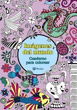 IMÁGENES DEL MUNDO. CUADERNO PARA COLOREAR | 9788469603345 | Libreria Geli - Librería Online de Girona - Comprar libros en catalán y castellano