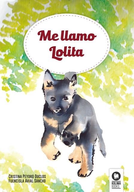 ME LLAMO LOLITA | 9788494326455 | PEYDRÓ DUCLÓS,CRISTINA/AVIAL SANCHO,FUENCISLA | Libreria Geli - Librería Online de Girona - Comprar libros en catalán y castellano