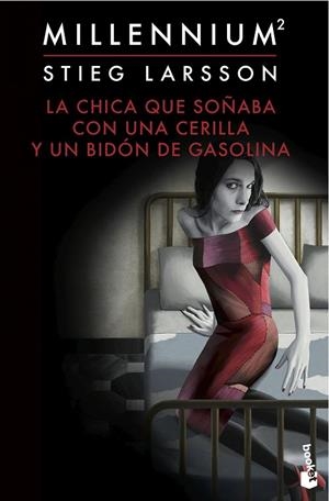 MILLENNIUM-2.LA CHICA QUE SOÑABA CON UNA CERILLA Y UN BIDÓN DE GASOLINA | 9788423349562 | LARSSON,STIEG | Llibreria Geli - Llibreria Online de Girona - Comprar llibres en català i castellà