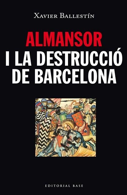 ALMANSOR I LA DESTRUCCIÓ DE BARCELONA | 9788416166480 | BALLESTÍN,XAVIER | Libreria Geli - Librería Online de Girona - Comprar libros en catalán y castellano