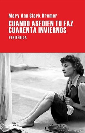 CUANDO ASEDIEN TU FAZ CUARENTA INVIERNOS | 9788416291175 | CLARK BREMER,MARY ANN | Libreria Geli - Librería Online de Girona - Comprar libros en catalán y castellano