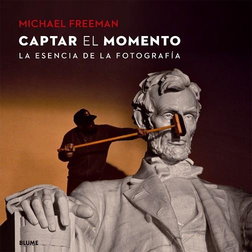 CAPTAR EL MOMENTO | 9788416138425 | FREEMAN,MICHAEL | Libreria Geli - Librería Online de Girona - Comprar libros en catalán y castellano