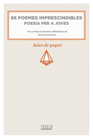 66 POEMES IMPRESCINDIBLES.POESIA PER A JOVES | 9788415554943 | FERRER,MONTSERRAT(ANTOLOGA) | Llibreria Geli - Llibreria Online de Girona - Comprar llibres en català i castellà