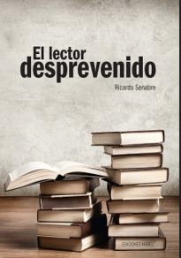 EL LECTOR DESPREVENIDO | 9788484597179 | SENABRE,RICARDO | Llibreria Geli - Llibreria Online de Girona - Comprar llibres en català i castellà