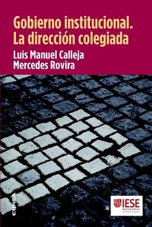 GOBIERNO INSTITUCIONAL.LA DIRECCIÓN COLEGIADA | 9788431330712 | CALLEJA,LUIS MANUEL/ROVIRA,MERCEDES | Libreria Geli - Librería Online de Girona - Comprar libros en catalán y castellano