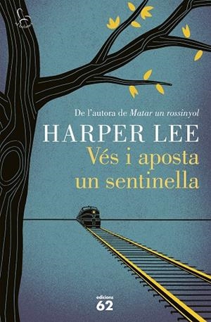 VÉS I APOSTA UN SENTINELLA  | 9788429774597 | LEE,HARPER | Libreria Geli - Librería Online de Girona - Comprar libros en catalán y castellano