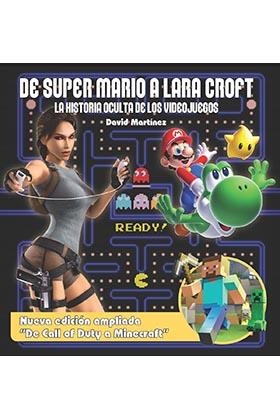 DE SUPERMARIO A LARA CROFT.LA HISTORIA OCULTA DE LOS VIDEOJUEGOS | 9788415932925 | MARTINEZ,DAVID | Libreria Geli - Librería Online de Girona - Comprar libros en catalán y castellano