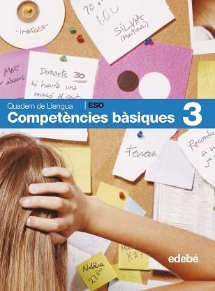 COMPETÈNCIES BÀSIQUES(QUADERN DE LLENGUA CATALANA TERCER D'ESO) | 9788423685936 | Libreria Geli - Librería Online de Girona - Comprar libros en catalán y castellano