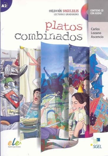 PLATOS COMBINADOS (C.SINGULARES,LECTURAS GRADUADAS A2).CONTIENE CD CON AUDIO | 9788497785457 | LOZANO ASENCIO,CARLOS | Llibreria Geli - Llibreria Online de Girona - Comprar llibres en català i castellà