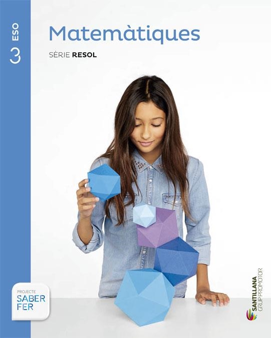 MATEMÀTIQUES(3R ESO.SÈRIE RESOL.EDICIÓ 2015) | 9788490472088 | Libreria Geli - Librería Online de Girona - Comprar libros en catalán y castellano
