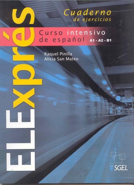 ELEXPRÉS.CUADERNO DE EJERCICIOS.CURSO INTENSIVO DE ESPAÑOL A1,A2,B1 | 9788497784757 | PINILLA,RAQUEL/SAN MATEO,ALICIA | Llibreria Geli - Llibreria Online de Girona - Comprar llibres en català i castellà
