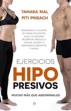 EJERCICIOS HIPOPRESIVOS.MUCHO MÁS QUE ABDOMINALES | 9788490603291 | PINSACH, PITI/RIAL, TAMARA | Libreria Geli - Librería Online de Girona - Comprar libros en catalán y castellano