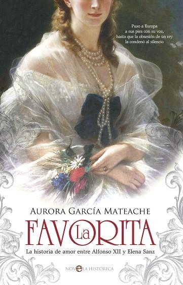 LA FAVORITA.LA HISTORIA DE AMOR ENTRE ALFONSO XII Y ELENA SANZ | 9788490604205 | GARCÍA MATEACHE,AURORA | Llibreria Geli - Llibreria Online de Girona - Comprar llibres en català i castellà