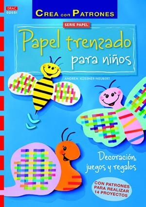 PAPEL TRENZADO PARA NIÑOS | 9788498744668 | KÜSNERR-NEUBERT,ANDREA | Llibreria Geli - Llibreria Online de Girona - Comprar llibres en català i castellà