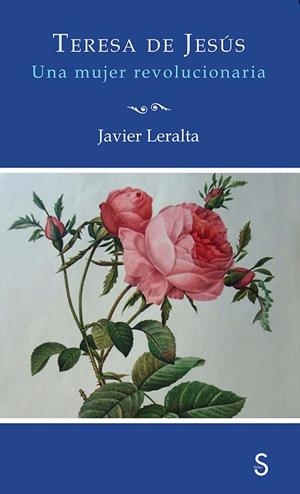 TERESA DE JESÚS.UNA MUJER REVOLUCIONARIA | 9788477379324 | LERALTA,JAVIER | Libreria Geli - Librería Online de Girona - Comprar libros en catalán y castellano