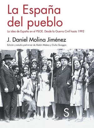 LA ESPAÑA DEL PUEBLO.LA IDEA DE ESPAÑA EN EL PSOE.DESDE LA GUERRA CIVIL HASTA 1972 | 9788477379287 | MOLINA JIMÉNEZ,JOSÉ DANIEL | Libreria Geli - Librería Online de Girona - Comprar libros en catalán y castellano