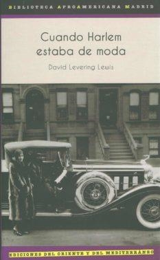CUANDO HARLEM ESTABA DE MODA | 9788494129285 | LEVERING L3EWIS,DAVID | Libreria Geli - Librería Online de Girona - Comprar libros en catalán y castellano