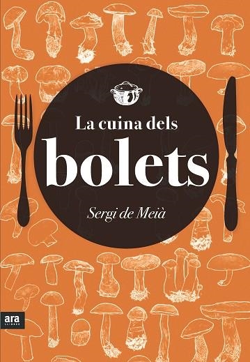 LA CUINA DELS BOLETS | 9788416154418 | DE MEIÀ,SERGI | Llibreria Geli - Llibreria Online de Girona - Comprar llibres en català i castellà