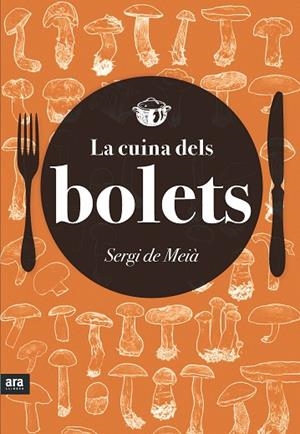 LA CUINA DELS BOLETS | 9788416154418 | DE MEIÀ,SERGI | Libreria Geli - Librería Online de Girona - Comprar libros en catalán y castellano