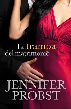LA TRAMPA DEL MATRIMONIO | 9788415962373 | PROBST,JENNIFER | Libreria Geli - Librería Online de Girona - Comprar libros en catalán y castellano