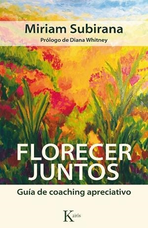 FLORECER JUNTOS.GUÍA DE COACHING APRECIATIVO | 9788499884592 | SUBIRANA,MIRIAM | Llibreria Geli - Llibreria Online de Girona - Comprar llibres en català i castellà