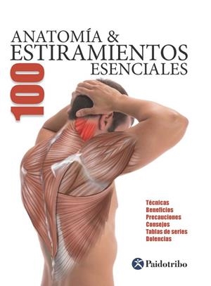 ANATOMÍA & 100 ESTIRAMIENTOS ESENCIALES | 9788499101705 | Libreria Geli - Librería Online de Girona - Comprar libros en catalán y castellano