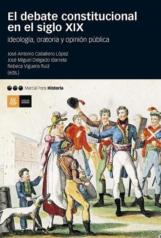 EL DEBATE CONSTITUCIONAL EN EL SIGLO XIX.IDEOLOGÍA,ORATORIA Y OPINIÓN PÚBLICA | 9788415963622 | A.A.D.D. | Llibreria Geli - Llibreria Online de Girona - Comprar llibres en català i castellà