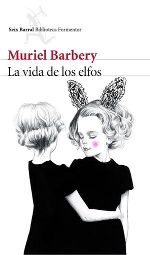 LA VIDA DE LOS ELFOS | 9788432224973 | BARBERY,MURIEL | Llibreria Geli - Llibreria Online de Girona - Comprar llibres en català i castellà