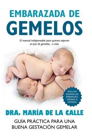 EMBARAZADA DE GEMELOS.EL MANUAL INDISPENSABLE PARA QUIEN ESPERAN UN PAR DE GEMELOS O MAS | 9788416002351 | DE LA CALLE,MARÍA | Llibreria Geli - Llibreria Online de Girona - Comprar llibres en català i castellà