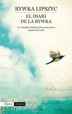 EL DIARI DE LA RYWKA.LA VERITABLE HISTÒRIA D'UNA NENA JUEVA AL GUETO DE LODZ | 9788416367153 | LIPSZYC,RYWKA | Llibreria Geli - Llibreria Online de Girona - Comprar llibres en català i castellà