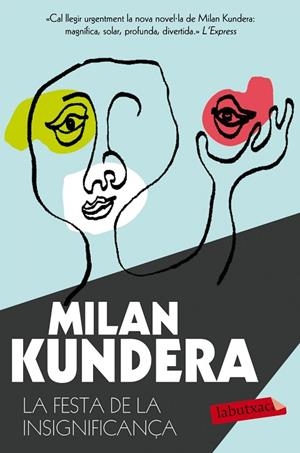 LA FESTA DE LA INSIGNIFICANÇA | 9788490661710 | KUNDERA,MILAN | Llibreria Geli - Llibreria Online de Girona - Comprar llibres en català i castellà