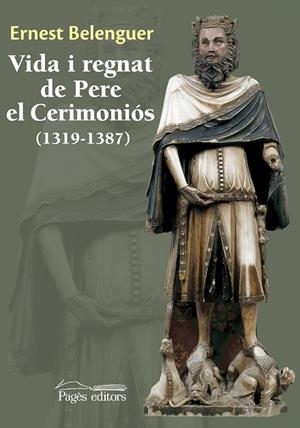 VIDA I REGNAT DE PERE EL CERIMONIÓS(1319-1387) | 9788499756233 | BELENGUER,ERNEST | Libreria Geli - Librería Online de Girona - Comprar libros en catalán y castellano