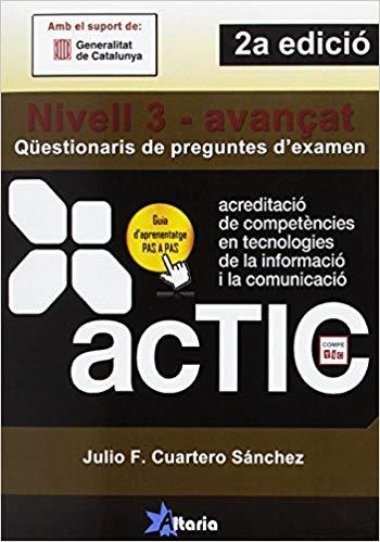 ACTIC-3(NIVELL AVANÇAT.QUESTIONARIS DE PREGUNTES D'EXAMEN.2ª EDICIO) | 9788494404900 | CUARTERO SÁNCHEZ,JULIO F. | Libreria Geli - Librería Online de Girona - Comprar libros en catalán y castellano