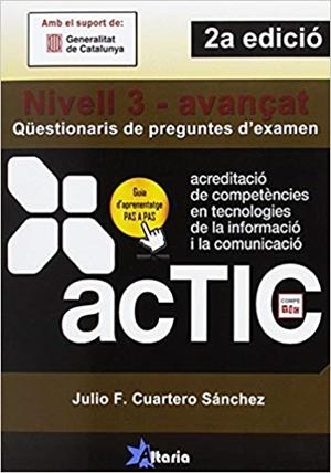 ACTIC-3(NIVELL AVANÇAT.QUESTIONARIS DE PREGUNTES D'EXAMEN.2ª EDICIO) | 9788494404900 | CUARTERO SÁNCHEZ,JULIO F. | Llibreria Geli - Llibreria Online de Girona - Comprar llibres en català i castellà
