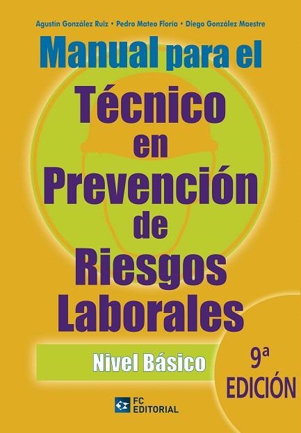 MANUAL PARA EL TECNICO EN PREVENCIONDE RIESGOS LABORALES(9ª EDICION) | 9788415781455 | GONZALEZ,AGUSTIN/MATEO,PEDRO/GONZALEZ,DIEGO | Llibreria Geli - Llibreria Online de Girona - Comprar llibres en català i castellà