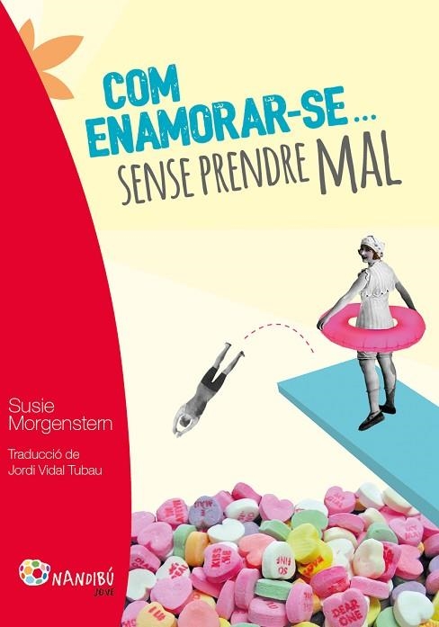 COM ENAMORAR-SE... SENSE PRENDRE MAL | 9788499756424 | MORGENSTERN,SUSIE | Llibreria Geli - Llibreria Online de Girona - Comprar llibres en català i castellà
