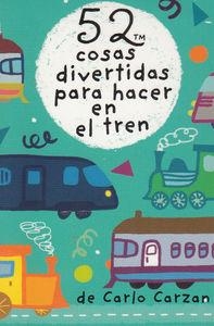 52 COSAS DIVERTIDAS PARA HACER EN EL TREN | 9788868216405 | CARZAN,CARLO | Llibreria Geli - Llibreria Online de Girona - Comprar llibres en català i castellà