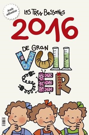 LES TRES BESSONES 2016 DE GRAN VULL SER  | 9788416139682 | Llibreria Geli - Llibreria Online de Girona - Comprar llibres en català i castellà