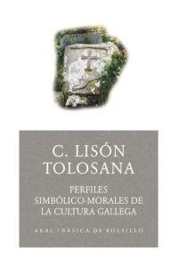 PERFILES SIMBOLICO-MORALES DE LA CULTURA GALLEGA | 9788446021612 | LISON TOLOSANA,C. | Llibreria Geli - Llibreria Online de Girona - Comprar llibres en català i castellà