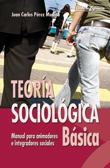 TEORIA SOCIOLOGICA BASICA | 9788498421262 | PEREZ MEDINA,CARLOS | Llibreria Geli - Llibreria Online de Girona - Comprar llibres en català i castellà