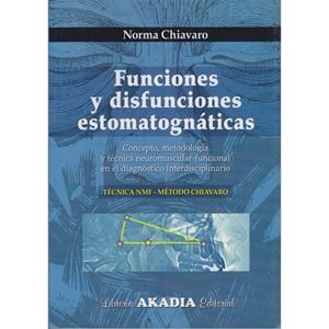 FUNCIONES Y DISFUNCIONES ESTOMATOGNATICAS.CONCEPTO,METODOLOGIA Y TECNICA NEUROMUSCULAR-FUNCIONAL EN EL DIAGNOSTICO INTERDISCIPLINARIO | 9789875701489 | CHIAVARO,N. | Llibreria Geli - Llibreria Online de Girona - Comprar llibres en català i castellà