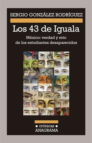 LOS 43 DE IGUALA.MÉXICO:VERDAD Y RETO DE LOS ESTUDIANTES DESAPARECIDOS | 9788433926098 | GONZÁLEZ RODRÍGUEZ,SERGIO | Libreria Geli - Librería Online de Girona - Comprar libros en catalán y castellano