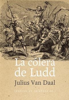 LA CÓLERA DE LUDD | 9788415862437 | VAN DAAL,JULIUS | Llibreria Geli - Llibreria Online de Girona - Comprar llibres en català i castellà