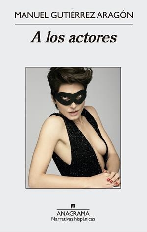 A LOS ACTORES | 9788433997975 | GUTIÉRREZ ARAGÓN,MANUEL | Libreria Geli - Librería Online de Girona - Comprar libros en catalán y castellano