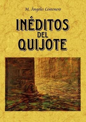 INEDITOS DEL QUIJOTE | 9788461558681 | CENTENERO MERINO,MARIA ANGELES | Llibreria Geli - Llibreria Online de Girona - Comprar llibres en català i castellà