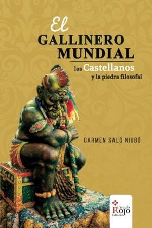 EL GALLINERO MUNDIAL.LOS CASTELLANOS Y LA PIEDRA FILOSOFAL | 9788491153160 | SALÓ NIUBÓ,CARMEN | Llibreria Geli - Llibreria Online de Girona - Comprar llibres en català i castellà