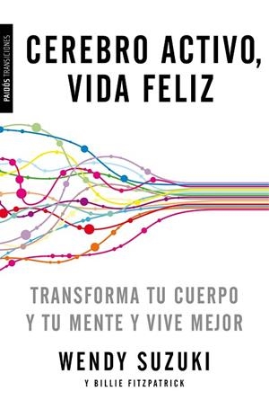 CEREBRO ACTIVO,VIDA FELIZ | 9788449331527 | WENDY SUZUKI/BILLIE FITZPATRICK | Llibreria Geli - Llibreria Online de Girona - Comprar llibres en català i castellà