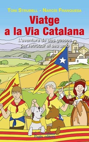 VIATGE A LA VIA CATALANA | 9788499756585 | STRUBELL TRUETA,TONI/FRANQUESA CLOS,NARCÍS | Llibreria Geli - Llibreria Online de Girona - Comprar llibres en català i castellà