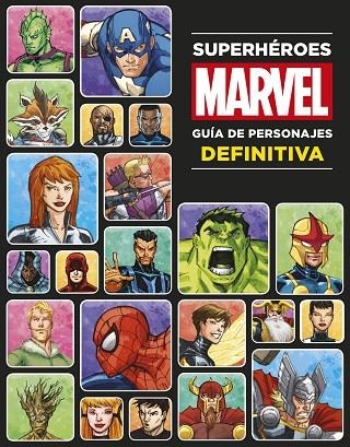 SUPERHÉROES MARVEL.GUÍA DE PERSONAJES DEFINITIVA | 9788499516790 | MARVEL | Libreria Geli - Librería Online de Girona - Comprar libros en catalán y castellano