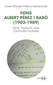 FONS ALBERT PÉREZ BARÓ (1902-1989) | 9788416260010 | RÚA FERNÁNDEZ,CAROLINA (ED.) | Libreria Geli - Librería Online de Girona - Comprar libros en catalán y castellano